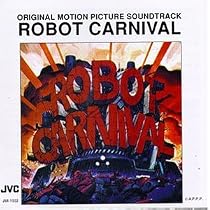Robot Carnival: Original Motion Picture Soundtrack (1987 Anime Film)