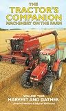 The Tractors Companion Machinery on the Farm Volume 2 - Harvest & Gather