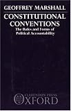 Constitutional Conventions: The Rules and Forms of Political Accountability