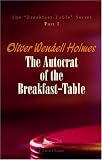 The Autocrat of the Breakfast-Table