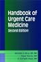 Handbook of Urgent Care Medicine, 2e (Materials Research Society Symposium Proceedings)