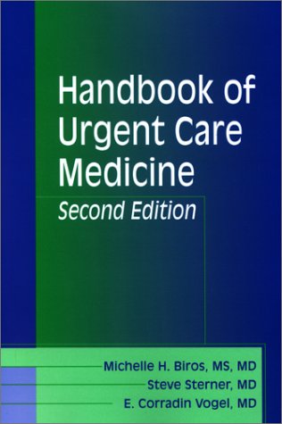 Handbook of Urgent Care Medicine, 2e (Materials Research Society Symposium Proceedings)