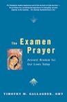 The Examen Prayer: Ignatian Wisdom fo...