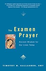 The Examen Prayer: Ignatian Wisdom for Our Lives Today