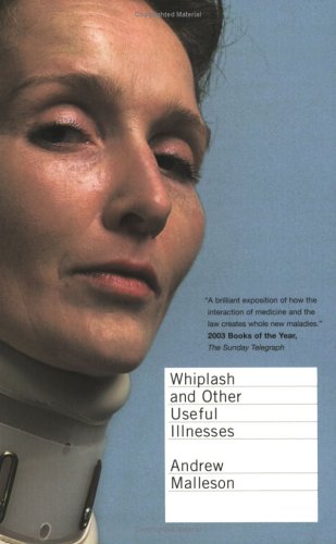 Whiplash And Other Useful Illnesses