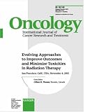 Evolving Approaches to Improve Outcomes and Minimize Toxicities in Radiation Therapy: San Francisco, California, November 2001 (Oncology) (v. 63)