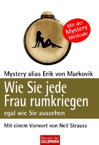 Wie Sie jede Frau rumkriegen: egal wie Sie aussehen