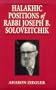 Halakhic Positions of Rabbi Joseph B. Soloveitchik