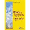 Racines familiales de la "mal a dit"