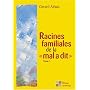 Racines familiales de la "mal a dit"