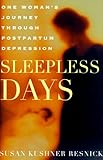 Sleepless Days: One Woman's Journey Through Postpartum Depression