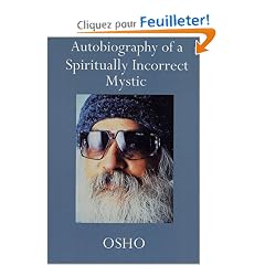 Autobiography of a Spiritually Incorrect Mystic