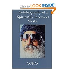 Autobiography of a Spiritually Incorrect Mystic