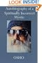 Autobiography of a Spiritually Incorrect Mystic