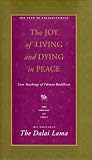 The Joy of Living and Dying in Peace: Core Teachings of Tibetan Buddhism (Library of Tibet Series , Vol 3)