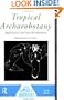 Tropical Archaeobotany: Applications and New Developments (One World Archaeology)