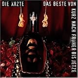Das Beste Von Kurz Nach Fr�her Bis Jetze - Die �rzte