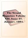 The Strand Magazine: Volume VII, Issue 37. January, 1894.An Illustrated Monthly