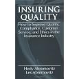 Insuring QualityHow to Improve Quality, Compliance, Customer Service, and Ethics in the Insurance Industry
