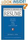 Don't Send a Resume: And Other Contrarian Rules to Help Land a Great Job