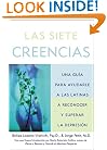 Siete Creencias, Las: Una Guia para Ayudar a Las Latinas a Reconocer y Superar la Depresion (Spanish Edition)