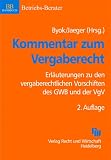 Kommentar zum Vergaberecht: Erläuterungen zu den vergaberechtlichen Vorschriften des GWB und der VgV