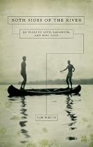 Both Sides of the River: 50 Years of Love, Laughter, and Bird Dogs