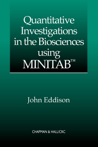 Quantitative Investigations in the Biosciences using MINITAB