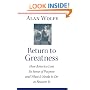 Return to Greatness: How America Lost Its Sense of Purpose and What It Needs to Do to Recover It