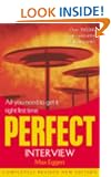 Perfect Interview: All You Need to Get it Right the First Time