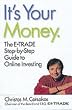 It's Your Money: The E*TRADE Step-by-Step Guide to Online Investing It's Your Money: The E*TRADE Step-by-Step Guide to Online Investing