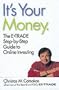 It's Your Money: The E*TRADE Step-by-Step Guide to Online Investing