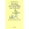 Kinder auf dem Weg zur Schrift: Eine Fibel f�r Lehrer und Laien