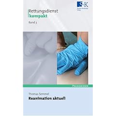 Rettungsdienst kompakt, Bd. 3: Reanimation aktuell
