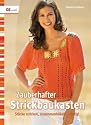 Zauberhafter Strickbaukasten: St&uuml;cke stricken, zusammenh&auml;keln - fertig