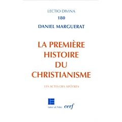 La Premi�re Histoire du christianisme: Les Actes des ap�tres