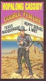  : Hopalong Cassidy Double Feature: Hoppy Serves a Writ plus Texas Masquerade