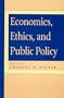 Economics, Ethics, and Public Policy