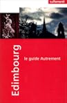 Guide Autrement. Edimbourg, Glasgow