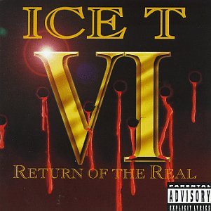 ICE-T - Return Of The Real Lyrics - Zortam Music
