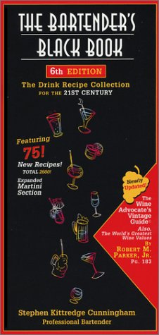 The Bartender’s Black Book: The Drink Recipe Gathering for the 21st Century, Sixth Edition The Bartender’s Black Book: The Drink Recipe Gathering for the 21st Century, Sixth Edition