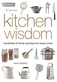 Kitchen wisdom : hundreds of hints and tips for every cook