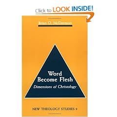 Word Become Flesh: Dimensions of Christology (Michael Glazier Books: New Theology Studies)