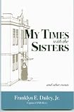 My Times with the Sisters: And Other Events