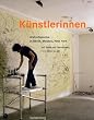 K�nstlerinnen: Atelierbesuche in Moskau, Berlin, New York
