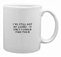 I`ve still got my looks - if only I could find them Mug