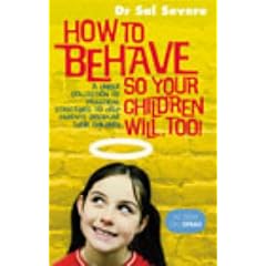 How to Behave So Your Children Will Too!