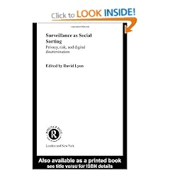 Surveillance as Social Sorting: Privacy, Risk and Automated Discrimination