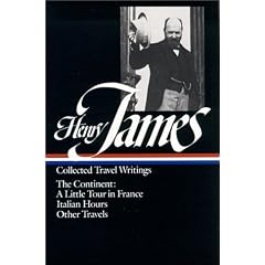 Henry James: Travel Writings 2: The Continent: A Little Tour in France / Italian Hours / Other Travels (Library of America)