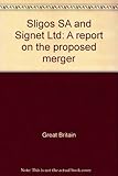 Sligos SA and Signet Ltd : a report on the proposed merger